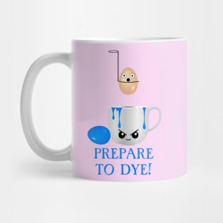 Funny Easter Prepare to Dye Blue Eggs Mug